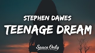 Stephen Dawes  teenage dream Lyrics [upl. by Halley474]