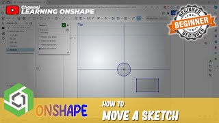 Onshape How To Move A Sketch [upl. by Rattan]