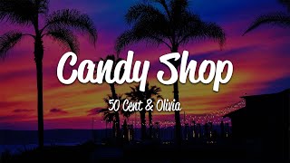 50 Cent  Candy Shop Lyrics ft Olivia [upl. by Caterina]