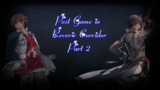 The Legend of Heroes Trails Into Reverie First Playthrough Part 18 Post Game [upl. by Enaujed462]