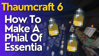 How To Make A Phial Of Essentia In Thaumcraft 6 [upl. by Nnylav176]