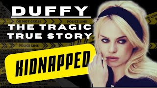 The Kidnap of Duffy  True Crime Documentary  Story of the Kidnapping of singer Duffy  True Story [upl. by Zerk717]