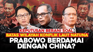 KEPUTUSAN BERANI SOAL BATAS WILAYAH KONFLIK LAUT NATUNA PRABOWO BERDAMAI DENGAN CHINA [upl. by Emlin]