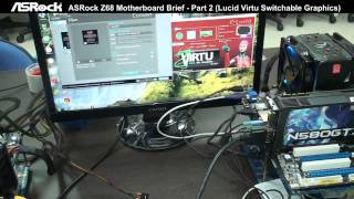 ASRock Z68 Motherboard Brief  Part 2 Lucid Virtu Switchable Graphics [upl. by Ainitsirhc]