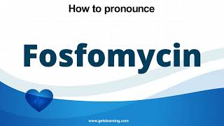 How to pronounce Fosfomycin in English correctly [upl. by Ecyar]