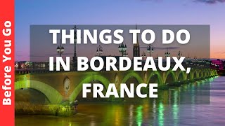 Bordeaux France Travel Guide 12 BEST Things To Do In Bordeaux [upl. by Ellehcir]