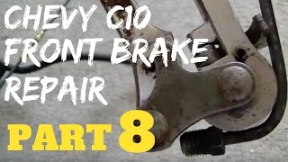 PART 8 CHEVY FRONT BRAKE REPAIR  Chevrolet C10 Trucks [upl. by Ssidnak]