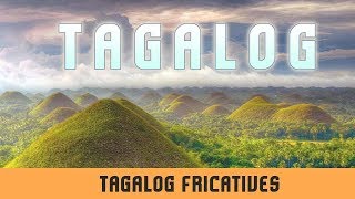 Tagalog Fricatives  Introduction  Illustrations  Pronunciation Facts Of Fricatives [upl. by Ella915]