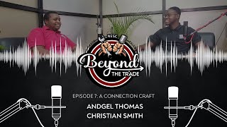 Beyond the Trade Episode 7 │A Connection Craft [upl. by Wonacott]