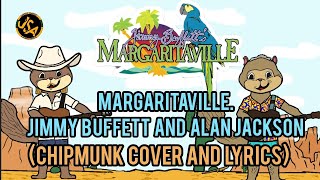 MARGARITAVILLE JIMMY BUFFET AND ALAN JACKSON CHIPMUNK COVER AND LYRICS 🦜🌊🤠 [upl. by Casady]