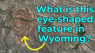 An Odd quotEyeShapedquot Structure in Central Wyoming Geologist Explains [upl. by Maxey]