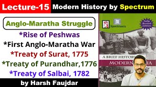 H15 First AngloMaratha War Rise of Peshwas Treaty of Salbai 1782  Spectrum Modern History UPSC [upl. by Ariait]