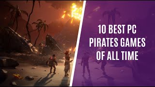 10 Best PC Pirate Games of All Time You Should Try [upl. by Ayiak]