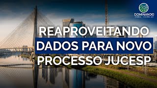 REAPROVEITANDO DADOS PARA NOVO PROCESSO JUCESP [upl. by Akoyin]