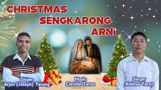 Christmas Sengkarong Arni  Arjun Joseph Terang amp Albinus Teron [upl. by Chesna]