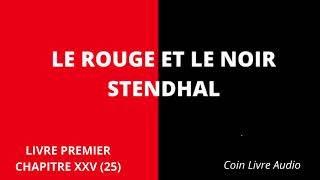 LE ROUGE ET LE NOIR STENDHAL  Livre Premier  Chapitre XXV 25  Livre Audio [upl. by Nawat118]