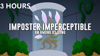 Imposter imperceptible 3 hours version  Among Us Song 2021 [upl. by Eiramyma]