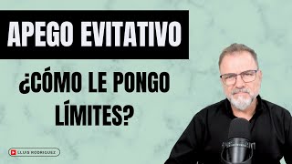 Apego Evitativo ¿Cómo debemos poner límites en la relación con una pareja evitativa [upl. by Way]