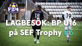 Lagbesök BP U16 på SEF Trophy 3  Tuff åttondelsfinal mot GAIS [upl. by Ellehcan]