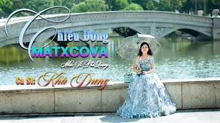 CHIỀU ĐÔNG MATXCOVA KHẢ DUNG [upl. by Kimmy]