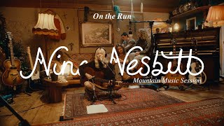 Nina Nesbitt  On The Run Mountain Music Sessions [upl. by Hidie402]