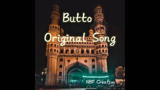 Butto Original Song Hydrabad Butto SongNBP Creation [upl. by Yc]