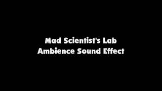 Mad Scientists Lab Ambience SFX [upl. by Anirdua910]