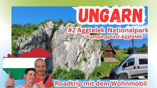 Ungarn  SO kennen es nur wenige  Rundreise Wohnmobil Campingplatz Aggtelek  BonusTipps [upl. by Ikkaj]