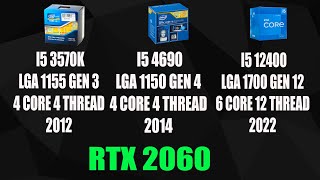 INTEL I5 3570K VS INTEL I5 4690 With I5 12400 for Compare  RTX 2060  1080p  ULTRA HIGH [upl. by Lewap]