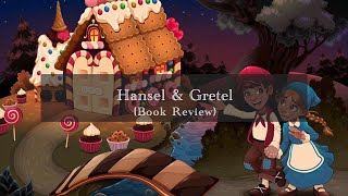 20240416 Hansel amp Gretel Book Review [upl. by Nylsaj]