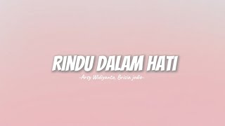 Rindu dalam hati Arsy Widiyanto Brisia jodie Lirik vidio [upl. by Rehpetsirhc]