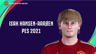 Isak HansenAarøen  Manchester United  FACE  STATS PES 2021 [upl. by Eulaliah794]