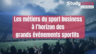 Les métiers du sport business à l’horizon des grands événements sportifs [upl. by Attenwahs]