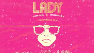 Felguk Dubdogz  Lady Official Audio [upl. by Haman852]