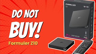 DONT BUY Formuler Z10 BEFORE WATCHING THIS VIDEO 💔🔍 8 Reasons [upl. by Ally]