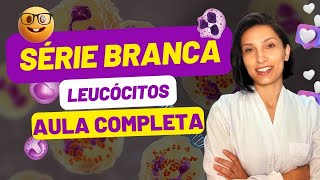 Série Branca Completa Leucócitos  Glóbulos Brancos biomedicina biologia [upl. by Mackie753]