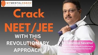 Crack NEET and JEE Entrance exams with this unique approach I MyMentalCoach [upl. by Annam]