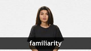 How to pronounce FAMILIARITY in American English [upl. by Baseler]