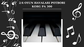 24 Türkçe Ve Yunanca OYUN HAVALARI POTBORİ KORG PA 300 Karaoke Tarz [upl. by Newsom641]