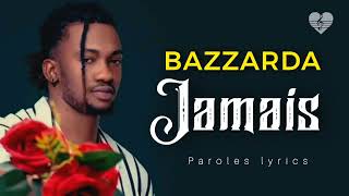 BAZZARDA Jamais Paroles [upl. by Aneres]