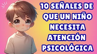 10 Señales de Alerta ¿Necesita tu Hijo Atención Psicológica [upl. by Annyahs559]