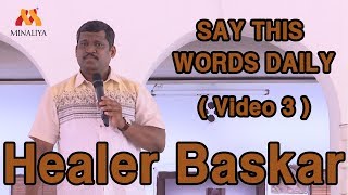 Healer Baskar Speech  SAY THIS WORDS DAILY  video 3   Minaliya Tv [upl. by Anilra]