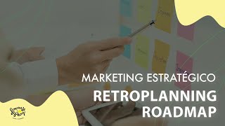 O QUE É RETROPLANNING ROADMAP MACROPLANNING E COMO UTILIZÁLOS  LEMONADE SCHOOL [upl. by Nevar]