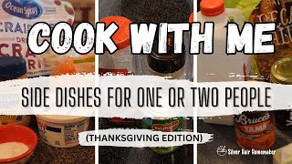 Cook With Me  Side Dishes For One Or Two People  Thanksgiving Edition  singleserve easymeal [upl. by Xilef]