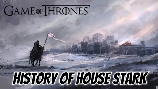 History Of House Stark Explained  Game of Thrones  ASOIAF [upl. by Clapper]