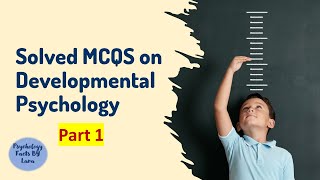 Solved MCQS on developmental psychology Important MCQs on Development Psychology Part1 [upl. by Elaen]