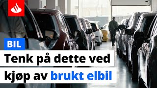 Tenk på dette ved kjøp av brukt elbil [upl. by Copland]