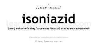 How to pronounce Isoniazid  English pronunciation [upl. by Bille]