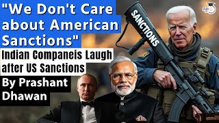 Indian Companies Laugh at US Sanctions  19 Sanctions on India Fail badly [upl. by Sunshine773]