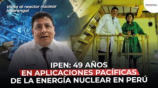 IPEN 49 años en aplicaciones pacíficas de la energía nuclear en Perú [upl. by Lokin487]